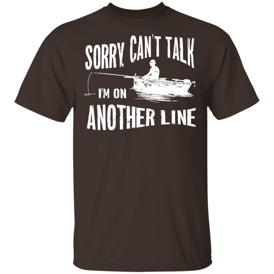 Adult Sorry Can't Talk I'm On Another Line Fishing Shirt T-Shirt for Mens