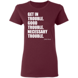 Get in Trouble Good Trouble Necessary Trouble John Lewis T-Shirt Dr. Lewis Gift Tee for Women G500L Ladies' 5.3 oz. T-Shirt