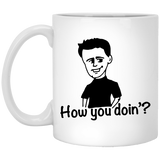 How You Doin' 11oz