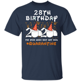 28th Birthday 2020 The Year When Sh#$!t Got Real Quarantined Shirt T-Shirt