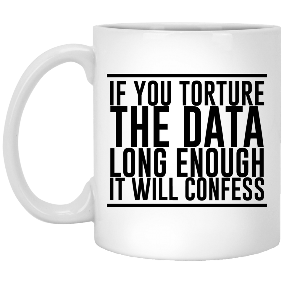Jyotis - Funny Quotes If You Torture the Data Long Enough, It Will Confess Morphing Mug or Tea Cup 11Oz