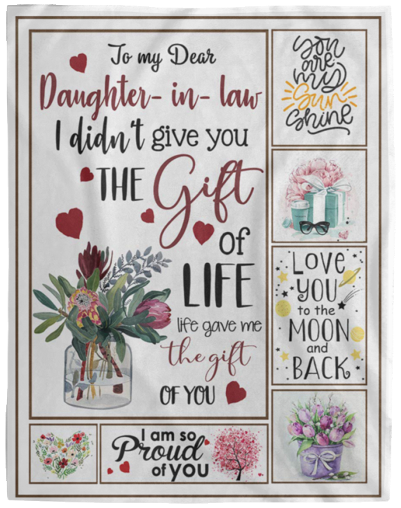 to Daughter in Law Blanket - to My Dear Daughter in Law I Didn't Give You The Gift of Life Life Gave Me The Gift of You Blanket - Cozy Plush Fleece Blanket - 60"x80"