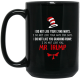 Jyotis - DR SUESS TRUMP MUG, Cat in the Hat Dr. Seuss - I DO NOT LIKE YOUR LYING WAYS HATE FOR GAYS Coffee Mug Funny Anti-Trump Gifts for Resist Liberals Anti POTUS 45 Democrats 11Oz 15Oz Black
