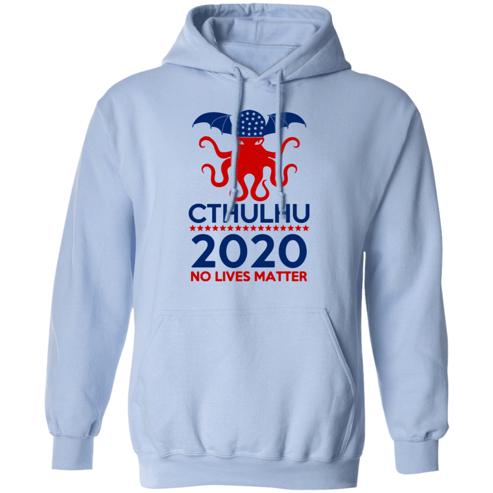 Cthulhu 2020 No Lives Matter T Shirt, Cthulhu T Shirt G185 Pullover Hoodie 8 oz.