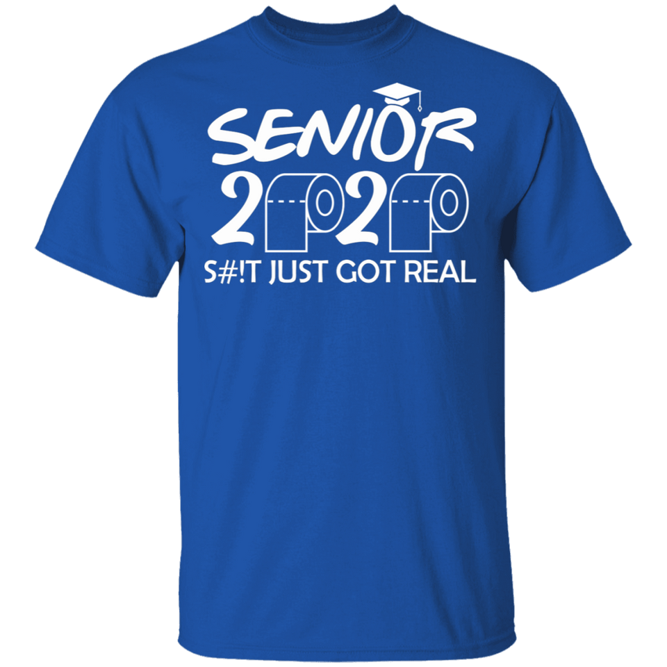 Funny Funny Adult Seniors 2020 Funny Graduation S#!t Just Got Real Shirt T-Shirt