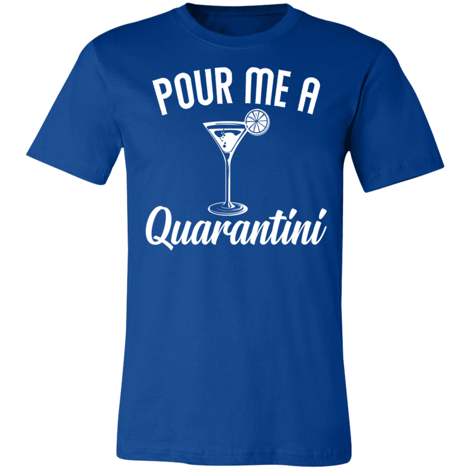 Pour Me A Quarantini Social Distance Quarentine Short Sleeve Tee Shirt
