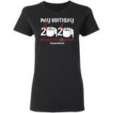 May Birthday Shirt, May Birthday 2020 The Year When Shit Got Real T-Shirt - Ladies