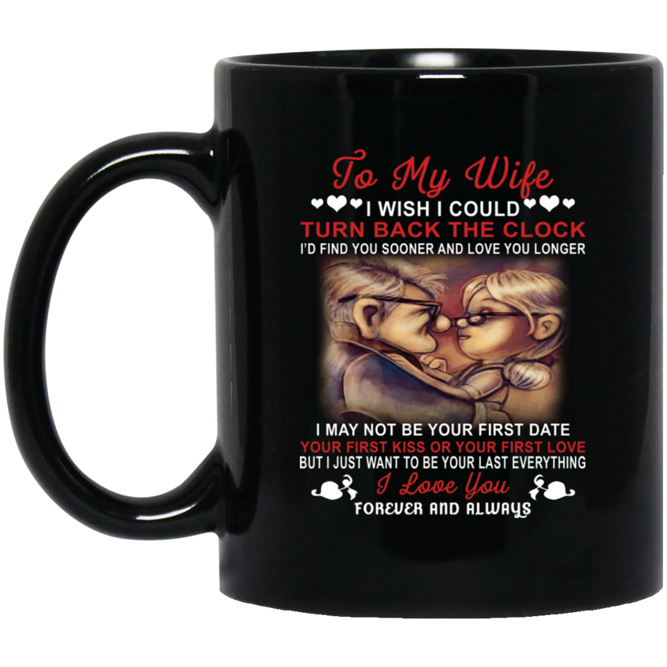 To My Wife I Love You Forever And Always Coffee Mug 11oz