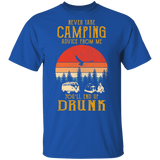 Never Take Camping Advice from Me End Up Drunk Vintage Shirt T-Shirt