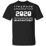 4th Grade Graduation 2020 The One Where They were Quarantined T-Shirt