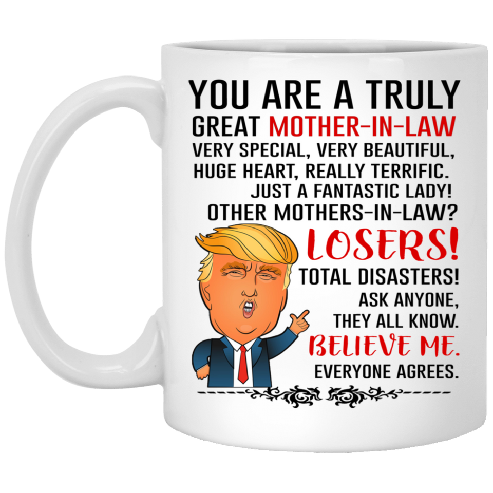 You Are A Truly Great Mother-In-Law, Mother-In-Law Mugs, Trump Mug Mother Gifts From Son Daughter, Funny Mother-In-Law, Birthday Gift For Mother-In-Law, Funny Donald Trump Mug Gift For Mother 11Oz 7129287