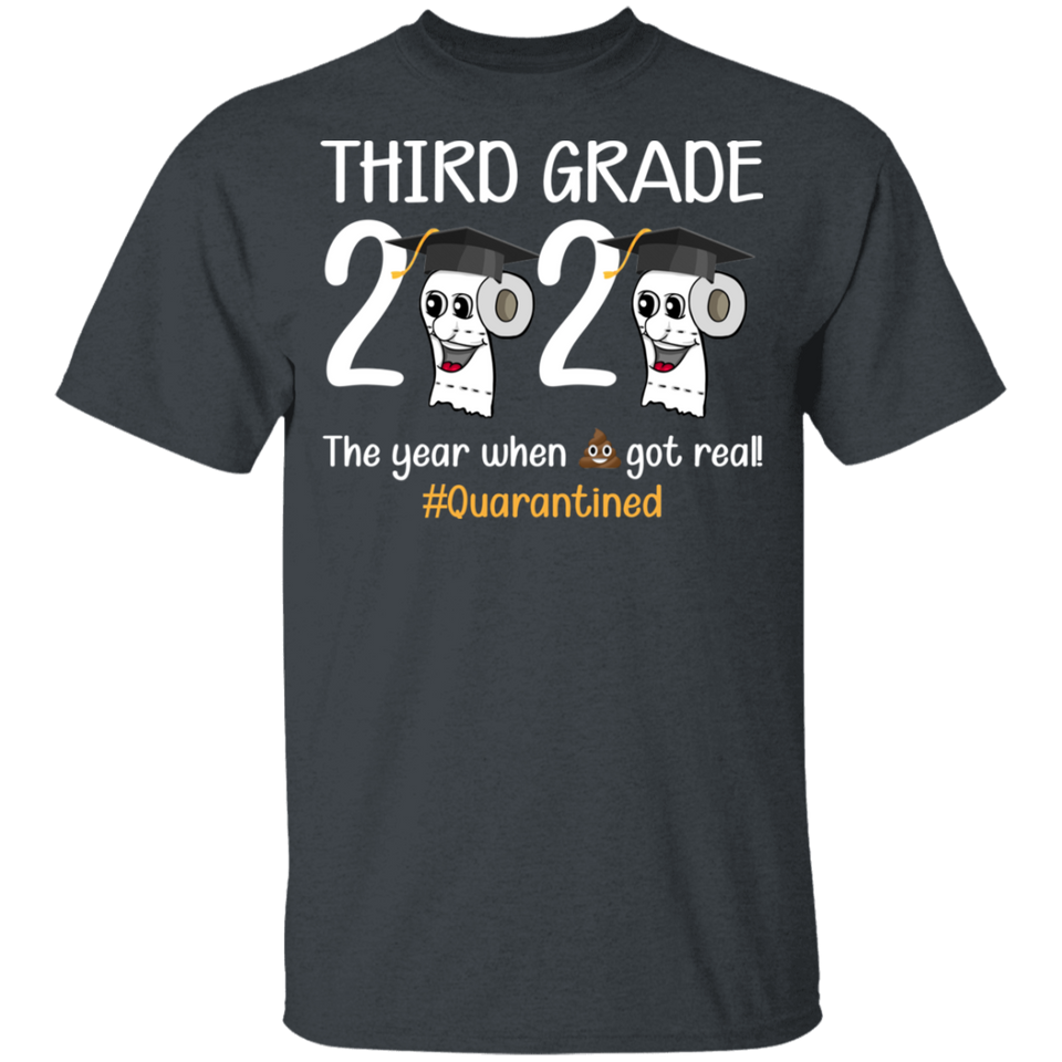 Third Grade The Year When Shit Got Real Quarantined Shirt Youth Size T-Shirt 5.3 oz