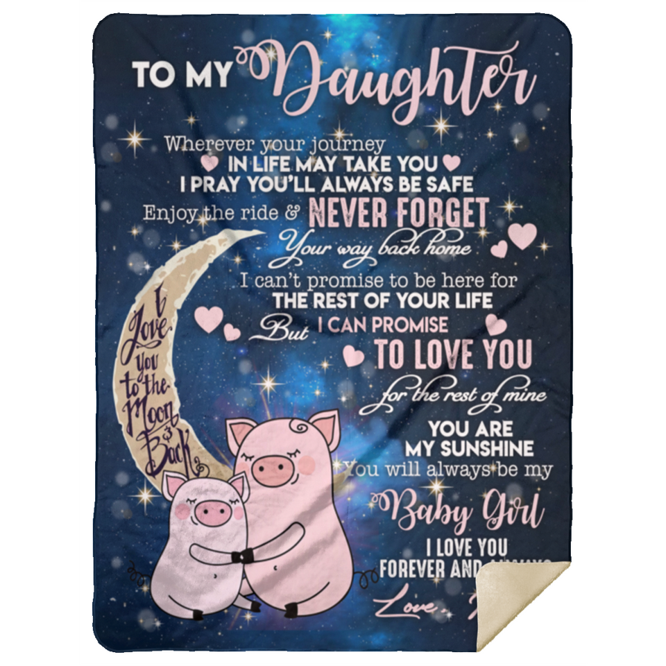 To My Daughter Blanket Blanket, Pig Dad Fleece, Sherpa Blanket - mom - MSHL Premium Mink Sherpa Blanket 60x80