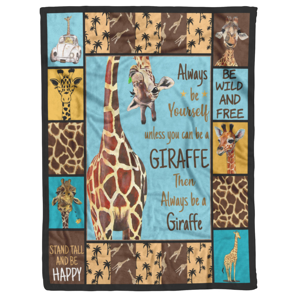 Giraffe Quilt, Always be Yourself, Unless You Can Be a Giraffe Quilt Blanket copy