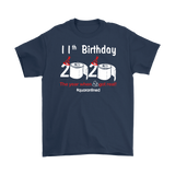 11th Birthday 2020 The Year When Shit Got Real Quarantined Shirt T-Shirt - TL