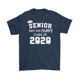 Senior Skip Day Champs Class of 2020 T-Shirt Senior 2020 Quarantine Shirt - TL