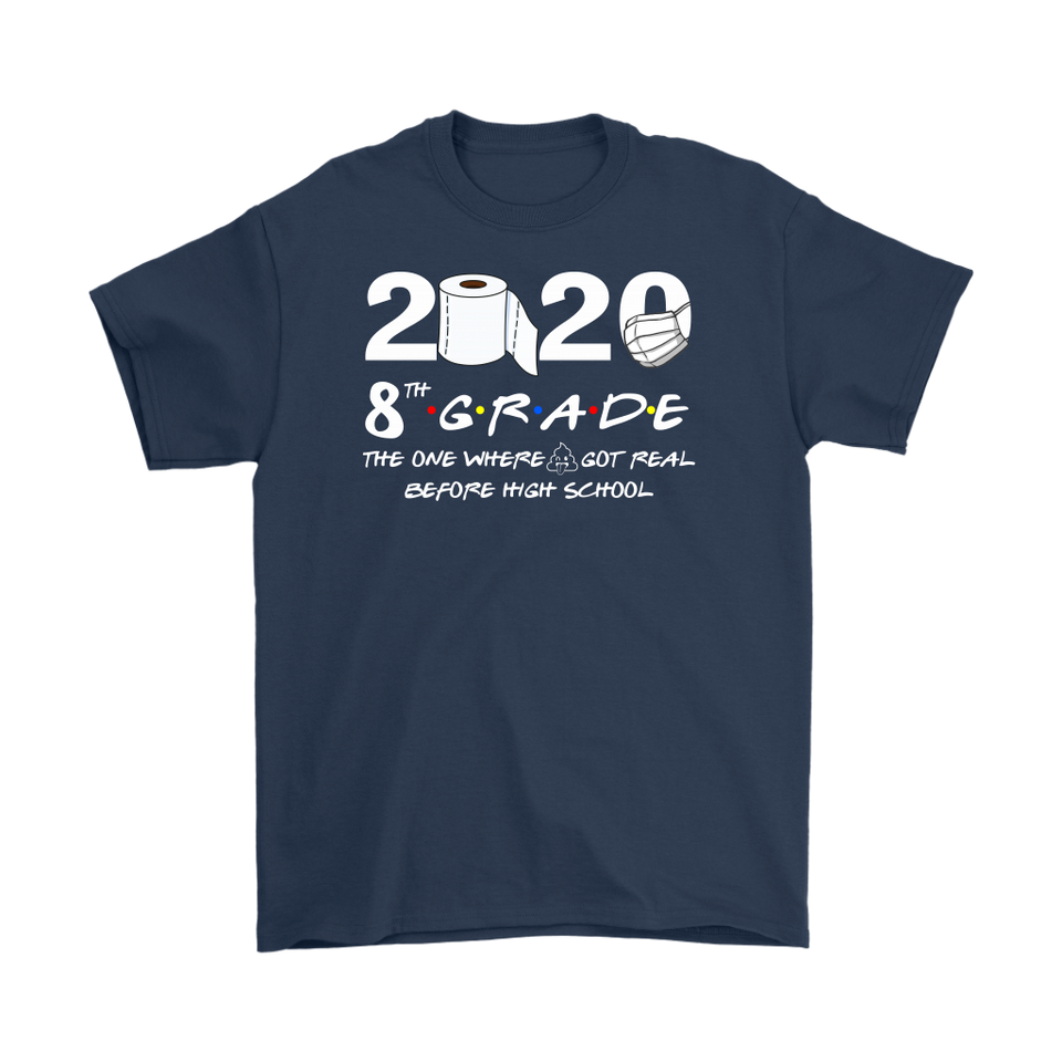 8th Grade The Year When Shit Got Real Quarantined Shirt Quarantine T-Shirt - TL