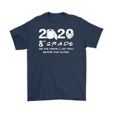 8th Grade The Year When Shit Got Real Quarantined Shirt Quarantine T-Shirt - TL
