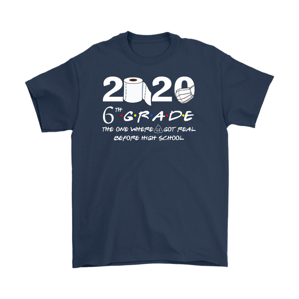 6th Grade The Year When Shit Got Real Quarantined Shirt Quarantine T-Shirt - TL