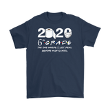 6th Grade The Year When Shit Got Real Quarantined Shirt Quarantine T-Shirt - TL