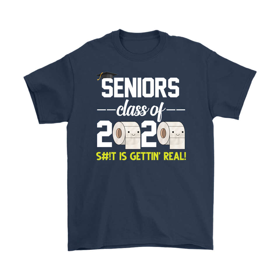 Seniors Class of 2020 S#!t is Gettin Real Toilet Paper Social Distancing T-Shirt - TL