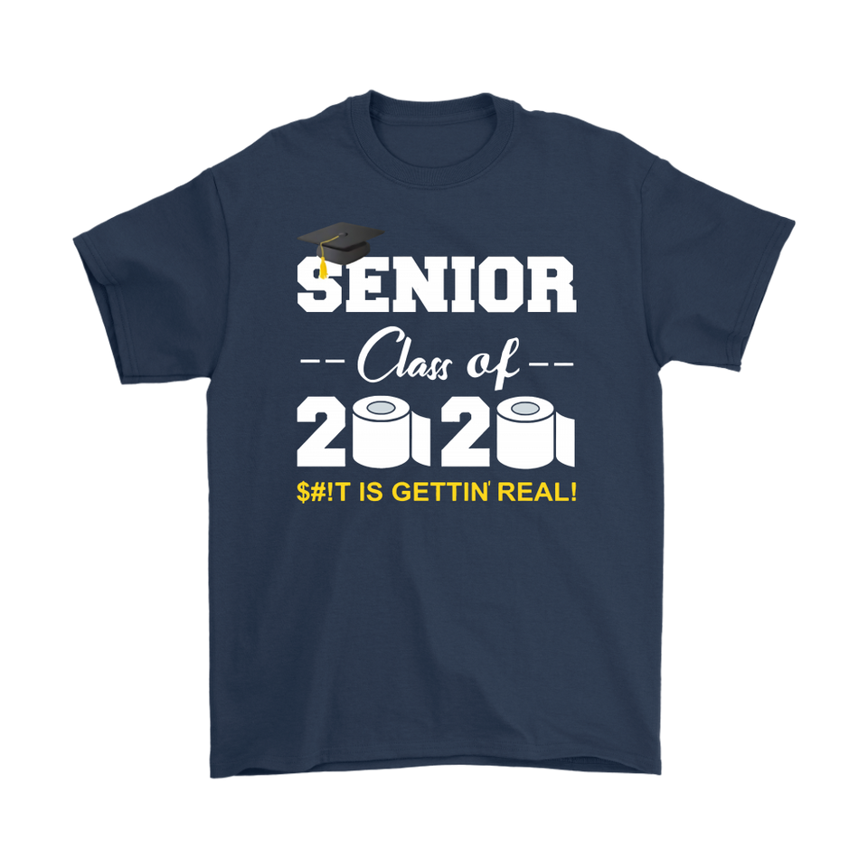 Seniors Class of 2020 S#!t is Gettin Real Toilet Paper Social Distancing T-Shirt - TL