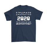 8th Grade Graduation 2020 The One Where They were Quarantined T-Shirt - TL