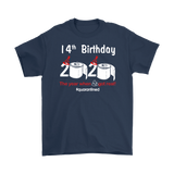 14th Birthday 2020 The Year When Shit Got Real Quarantined Shirt T-Shirt - TL