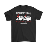 May Birthday Shirt, May Birthday 2020 The Year When Shit Got Real T-Shirt - TL