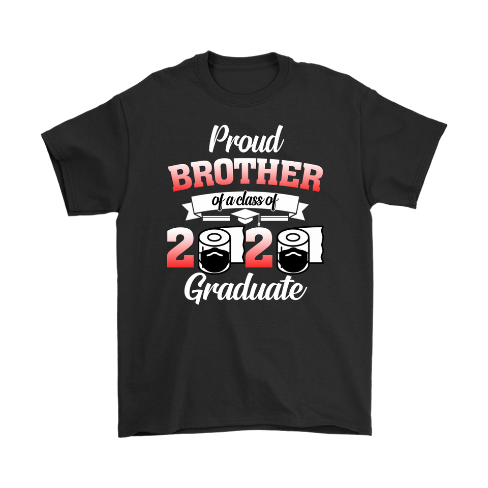Proud Brother of A Class of 2020 Graduate T-Shirt Senior 2020 Quarantine - TL