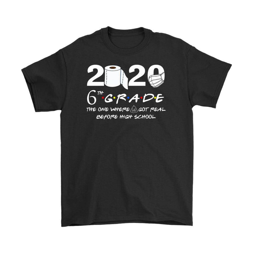 6th Grade The Year When Shit Got Real Quarantined Shirt Quarantine T-Shirt - TL