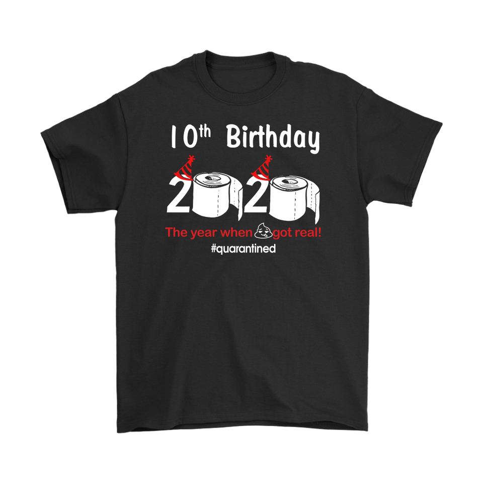 10th Birthday 2020 The Year When Shit Got Real Quarantined Shirt T-Shirt - TL