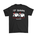 10th Birthday 2020 The Year When Shit Got Real Quarantined Shirt T-Shirt - TL