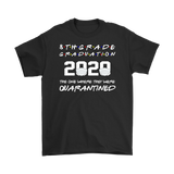 8th Grade Graduation 2020 The One Where They were Quarantined T-Shirt - TL