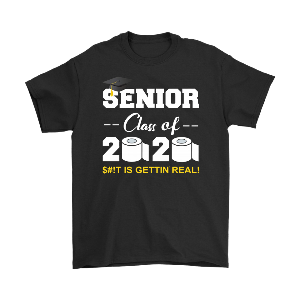 Seniors Class of 2020 S#!t is Gettin Real Toilet Paper Social Distancing T-Shirt - TL