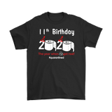 11th Birthday 2020 The Year When Shit Got Real Quarantined Shirt T-Shirt - TL