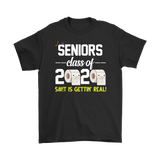 Seniors Class of 2020 S#!t is Gettin Real Toilet Paper Social Distancing T-Shirt - TL