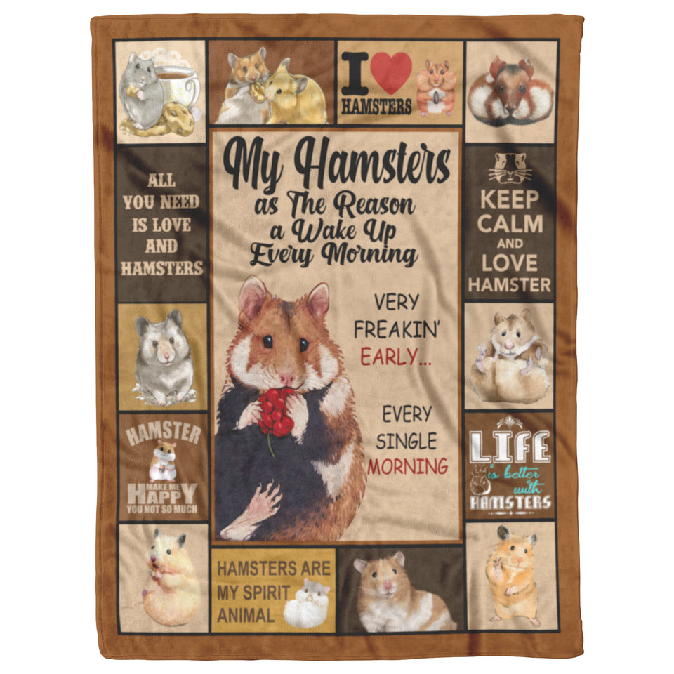 My Hamster Is The Reason I Wake Up Every Morning Fleece 50x60