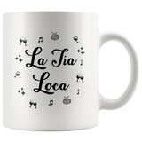 La Tía Loca Coffee Mug, Funny Coffee Mug, Funny Quote Gifts, Sarcasm Quote Mug 11oz - TL