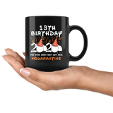 13th Birthday 2020 The Year When Shit Got Real Quarantined Mug 11oz, 13 Years Old Birthday Anniversary Quarantined Gift Ideas, Funny Quarantine Gifts - TL
