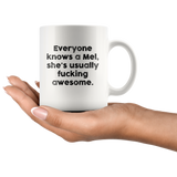 Everyone knows a Mel, she's usually fucking Awesome. Coffee Mug, Motivational Funny Inspired Quotes Saying Printed White Mug Coffee/Tea Cup 11oz - TL