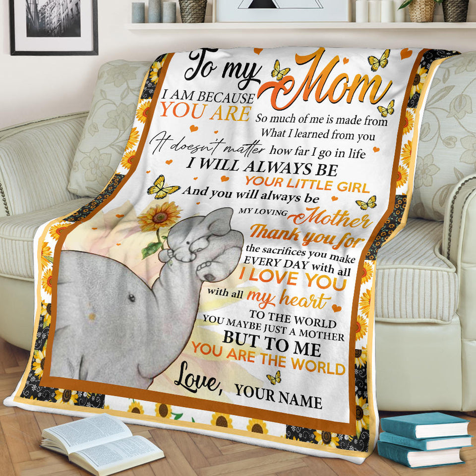 to My Mom I Am Because You are Sunflower Fleece Sherpa Blanket Gift for Mom from Daughter name