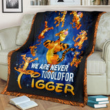We Are Never Too Old For Tigger Blanket