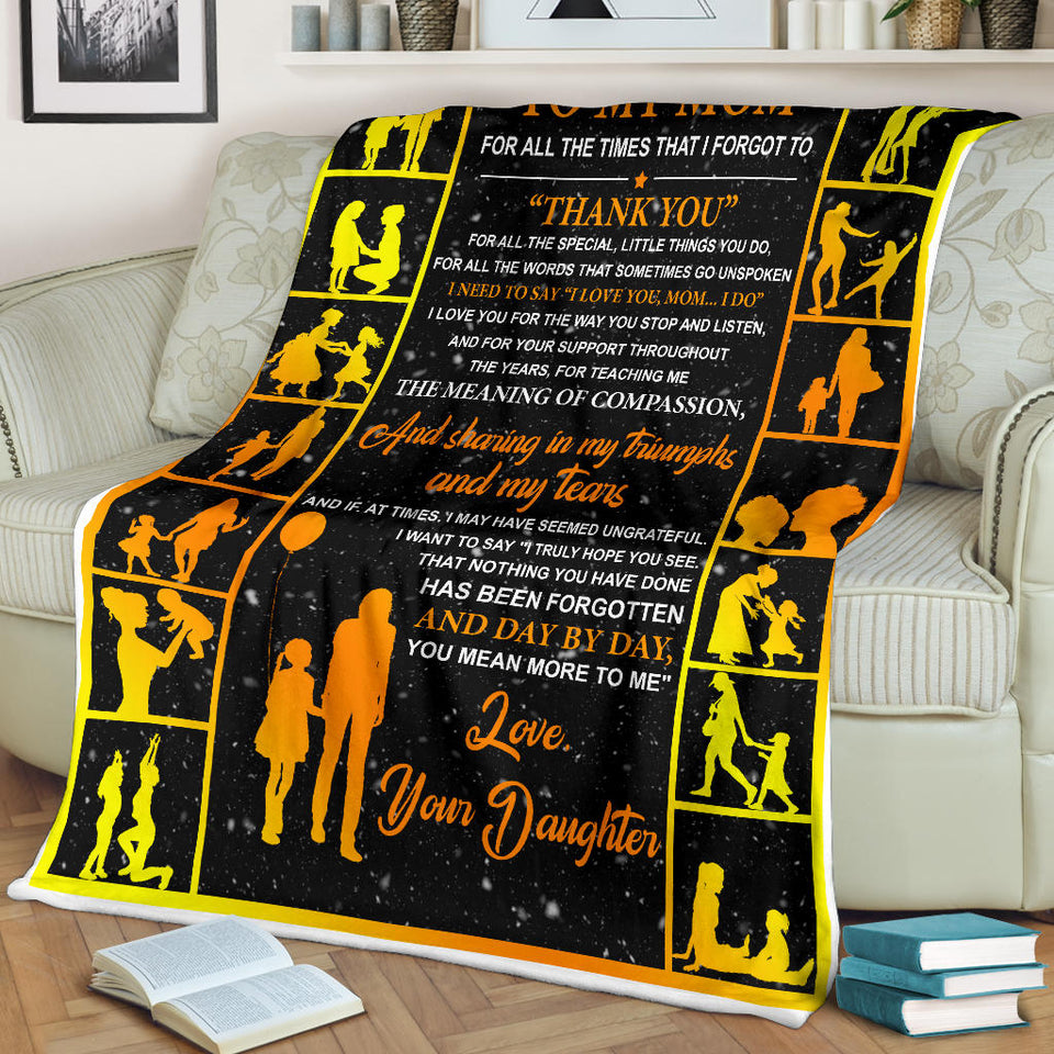 to My MOM Blanket, to My Mom For All The Time That I Forgot To "Thank You" from Daughter Fleece Blanket, Mother's Day Gift, Blanket for Mother's Day Gift for Mom - PL