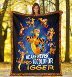 We Are Never Too Old For Tigger Blanket