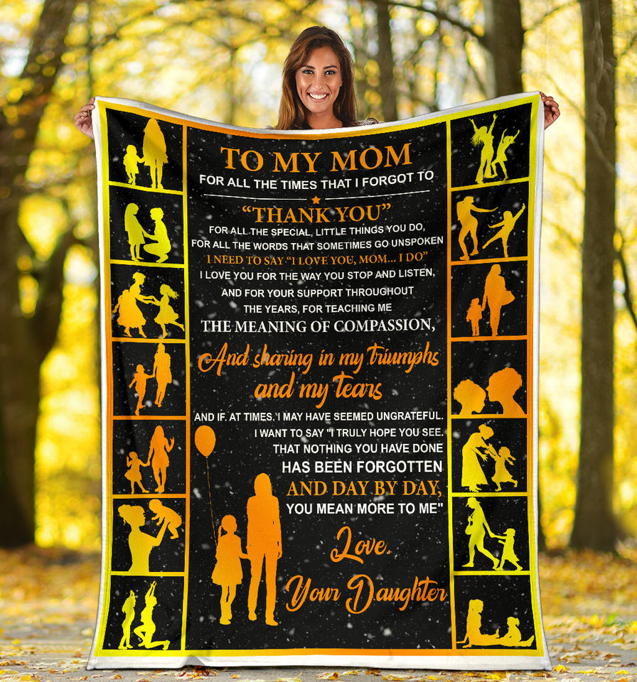 to My MOM Blanket, to My Mom For All The Time That I Forgot To "Thank You" from Daughter Fleece Blanket, Mother's Day Gift, Blanket for Mother's Day Gift for Mom - PL