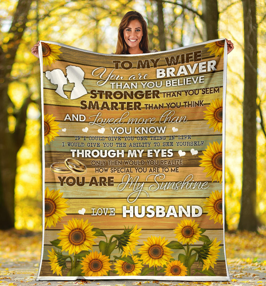 to My Wife Blanket, to My Wife You are Braver Than You Believe Custom Fleece Sherpa Blanket Fan Romantic Gift for Lover Wife, Gift for Wife Mother's Day  - PL