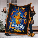 We Are Never Too Old For Tigger Blanket