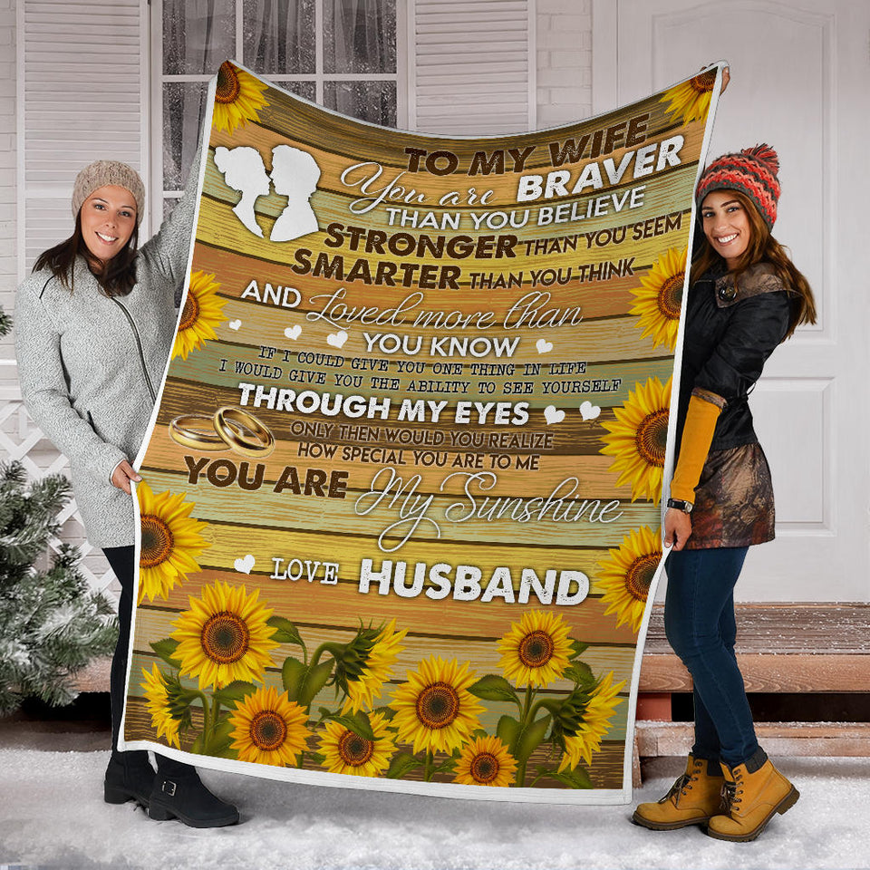 to My Wife Blanket, to My Wife You are Braver Than You Believe Custom Fleece Sherpa Blanket Fan Romantic Gift for Lover Wife, Gift for Wife Mother's Day  - PL