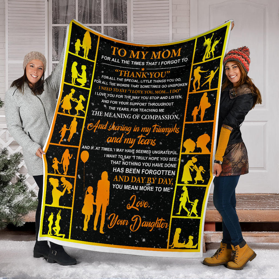 to My MOM Blanket, to My Mom For All The Time That I Forgot To "Thank You" from Daughter Fleece Blanket, Mother's Day Gift, Blanket for Mother's Day Gift for Mom - PL